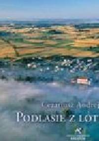 Podlasie z lotu ptaka - Cezariusz Andrejczuk