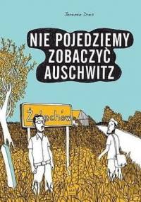 Nie pojedziemy zobaczyć Auschwitz - Jérémie Dres