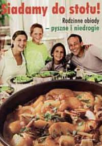 Siadamy do stołu! Rodzinne obiady - pyszne i niedrogie - Aldona Zaniewska