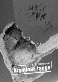 Kryminał tango - K. S. Rutkowski