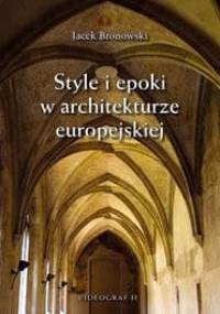 Style i epoki w architekturze europejskiej - Jacek Bronowski
