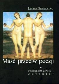Maść przeciw poezji. Przekłady z poezji czeskiej