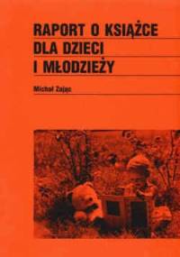 Raport o książce dla dzieci i młodzieży - Michał Zając