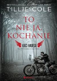 To nie ja, kochanie - Tillie Cole
