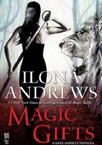 Magic Gifts - Ilona Andrews