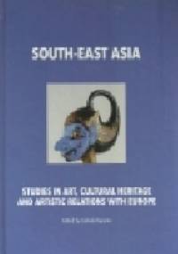 South-East Asia: Studies in Art, Cultural Heritage and Relations with Europe - Izabela Kopania