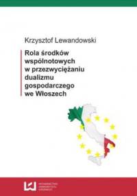 Rola środków wspólnotowych w przezwyciężaniu dualizmu gospodarczego we Włoszech - Krzysztof Lewandowski
