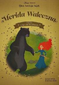Merida Waleczna - Małgorzata Strzałkowska