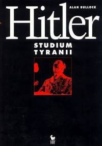 Hitler. Studium tyranii - Alan Bullock