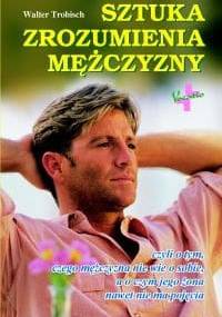 Sztuka zrozumienia mężczyzny - Walter Trobisch