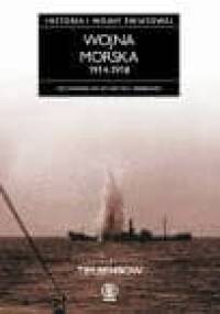 Historia I wojny światowej 4. Wojna morska 1914-1918 - Tim Benbow