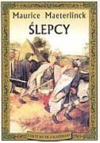 Ślepcy - Maurice Maeterlinck