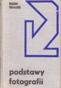 Podstawy fotografii - Egon Brauer