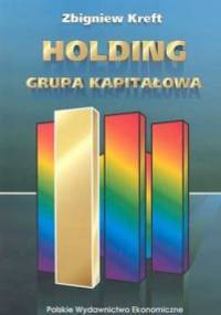 Holding. Grupa kapitałowa - Zbigniew Kreft