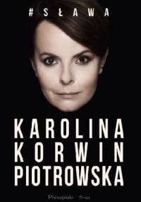 #Sława - Karolina Korwin-Piotrowska