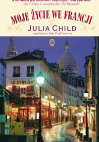 Moje życie we Francji - Julia Child