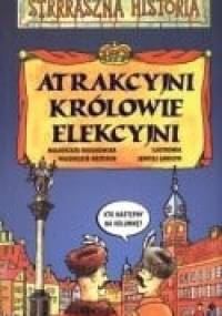 Atrakcyjni królowie elekcyjni - Małgorzata Nesteruk, Małgorzata Fabianowska
