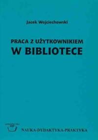 Praca z użytkownikiem w bibliotece - Jacek Wojciechowski