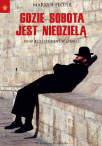 Gdzie sobota jest niedzielą. Niemiecki student w Izraelu - Markus Flohr