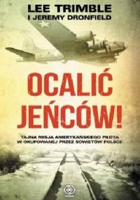 Ocalić jeńców! - Jeremy Dronfield, Lee Trimble