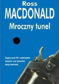 Mroczny tunel - Ross MacDonald