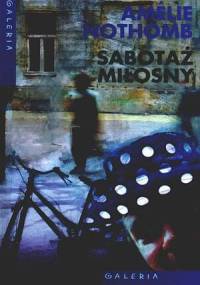 Sabotaż miłosny - Amélie Nothomb
