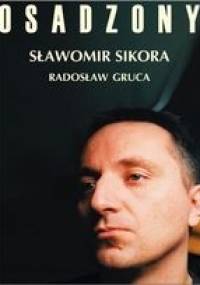 Osadzony - Sławomir Sikora, Radosław Gruca