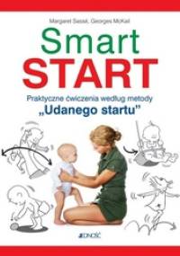 Smart start. Praktyczne ćwiczenia według metody "Udanego startu" - Margaret Sassé, Georges McKail