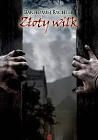 Złoty wilk - Bartłomiej Rychter