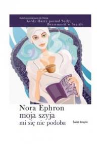 Moja szyja mi się nie podoba - Nora Ephron