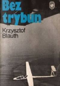 Bez trybun - Krzysztof Blauth