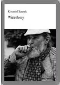 Wiatrołomy - Krzysztof Karasek