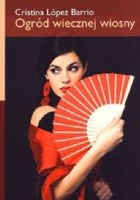 Ogród wiecznej wiosny - Cristina López Barrio