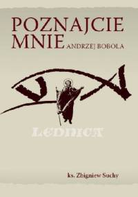 Poznajcie mnie Andrzej Bobola - Zbigniew Suchy