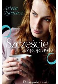 Szczęście do poprawki - Arleta Tylewicz