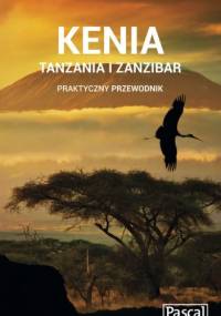 Kenia, Tanzania i Zanzibar. Praktyczny przewodnik - praca zbiorowa