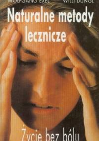 Naturalne metody lecznicze - Wolfgang Exel, Willi Dungl