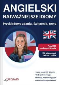 Angielski. Najważniejsze idiomy