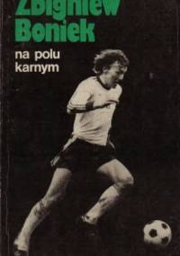 Na polu karnym - Zbigniew Boniek