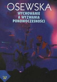Wychowanie a wyzwania ponowoczesności - Osewska Elżbieta