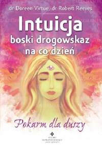 Intuicja boski drogowskaz na co dzień - Doreen Virtue, Robert Reeves