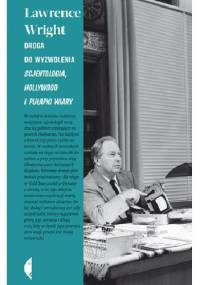 Droga do wyzwolenia. Scjentologia, Hollywood i pułapki wiary - Lawrence Wright