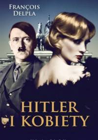 Hitler i kobiety - Delpla Francois
