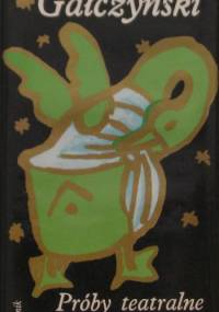 Próby teatralne - Konstanty Ildefons Gałczyński