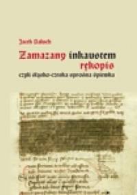 Zamazany inkaustem rękopis czyli śląsko-czeska sprośna śpiewka - Jacek Baluch