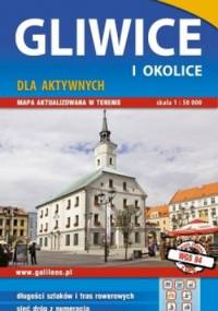Gliwice i okolice dla aktywnych. Mapa turystyczna. 1:50 000 Studio Plan - Grzegorz Zwoliński