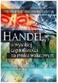 Handel o wysokiej częstotliwości na rynku walutowym - Carlos Jorge Lenczewski Martins