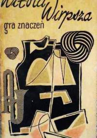 Gra znaczeń - Witold Wirpsza