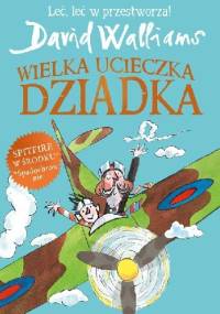 Wielka ucieczka dziadka - David Walliams