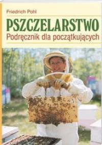 Pszczelarstwo Podręcznik dla początkujących - Pohl Friedrich - Friedrich Pohl